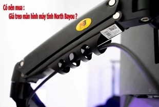Có nên mua giá treo màn hình máy tính North Bayou hay không?
