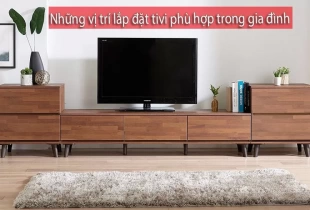 Những vị trí lắp đặt tivi phù hợp trong gia đình bạn nên biết