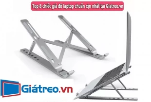 Top 8 chiếc giá đỡ laptop chuẩn xịn nhất tại Giatreo.vn